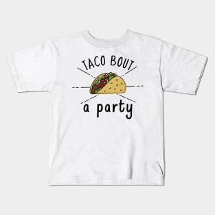 Taco bout a Party Kids T-Shirt